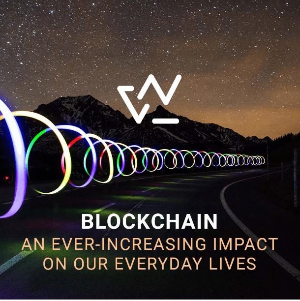 BLOCKCHAIN: AN EVER-INCREASING IMPACT ON OUR EVERYDAY LIVES